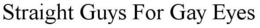 STRAIGHT GUYS FOR GAY EYES trademark