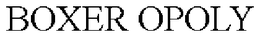 BOXER OPOLY trademark