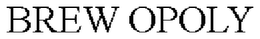 BREW OPOLY trademark
