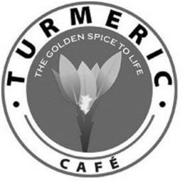 TURMERIC CAFÉ THE GOLDEN SPICE TO LIFE trademark