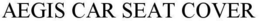 AEGIS CAR SEAT COVER trademark