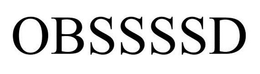 OBSSSSD trademark