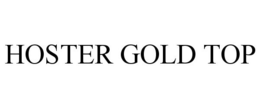 HOSTER GOLD TOP trademark