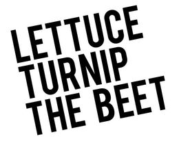 LETTUCE TURNIP THE BEET trademark