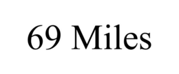 69 MILES trademark