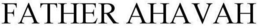 FATHER AHAVAH trademark