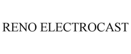 RENO ELECTROCAST trademark