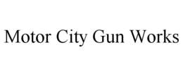 MOTOR CITY GUN WORKS trademark