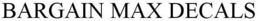 BARGAIN MAX DECALS trademark