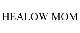HEALOW MOM trademark