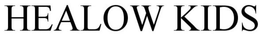 HEALOW KIDS trademark