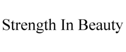 STRENGTH IN BEAUTY trademark