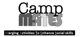 CAMP MATES MERGING ACTIVITIES TO ENHANCE SOCIAL SKILLS trademark