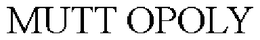 MUTT OPOLY trademark