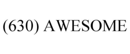 (630) AWESOME trademark
