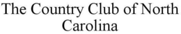 THE COUNTRY CLUB OF NORTH CAROLINA trademark