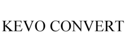 KEVO CONVERT trademark