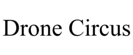 DRONE CIRCUS trademark