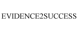 EVIDENCE2SUCCESS trademark