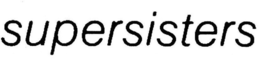 SUPERSISTERS trademark