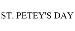 ST. PETEY'S DAY trademark