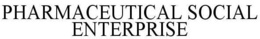 PHARMACEUTICAL SOCIAL ENTERPRISE trademark