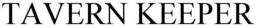 TAVERN KEEPER trademark