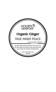 HOLISTIC VIEWPOINT ORGANIC GINGER TRUE INNER PEACE BY THOMAS ACUPUNCTURE & WELLNESS. WE OFFER 100% ORGANIC FUNCTIONAL TEAS, WHICH ARE NOT ONLY SUPERIOR IN QUALITY, TASTE AND AROMA, BUT ALSO PROVIDE THE BENEFITS OF HEALTHY FOOD. NET WT. 3.53 OZ (100G), 50 TEA BAGS MADE IN USA trademark