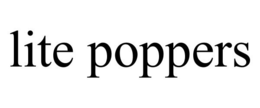 LITE POPPERS trademark