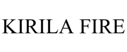 KIRILA FIRE trademark