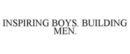 INSPIRING BOYS. BUILDING MEN. trademark