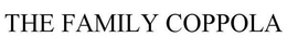 THE FAMILY COPPOLA trademark