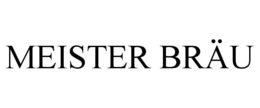 MEISTER BRÄU trademark