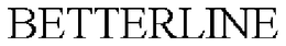 BETTERLINE trademark