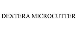 DEXTERA MICROCUTTER trademark