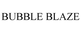 BUBBLE BLAZE trademark