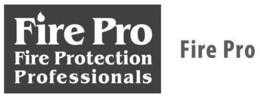 FIRE PRO FIRE PROTECTION PROFESSIONALS FIRE PRO trademark