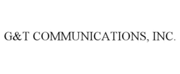 G&T COMMUNICATIONS, INC. trademark