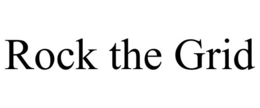 ROCK THE GRID trademark