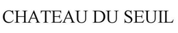 CHATEAU DU SEUIL trademark