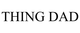 THING DAD trademark