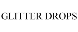 GLITTER DROPS trademark