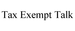 TAX EXEMPT TALK trademark