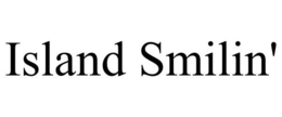 ISLAND SMILIN' trademark