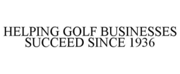 HELPING GOLF BUSINESSES SUCCEED SINCE 1936 trademark