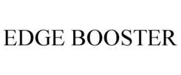 EDGE BOOSTER trademark