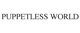 PUPPETLESS WORLD trademark