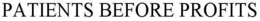 PATIENTS BEFORE PROFITS trademark