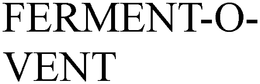 FERMENT-O-VENT trademark