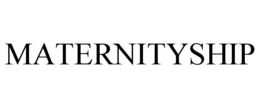 MATERNITYSHIP trademark